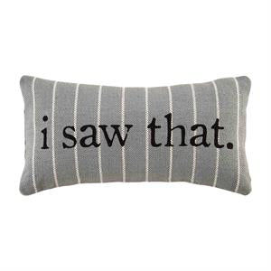 SAW THAT SMALL FUNNY PILLOW
