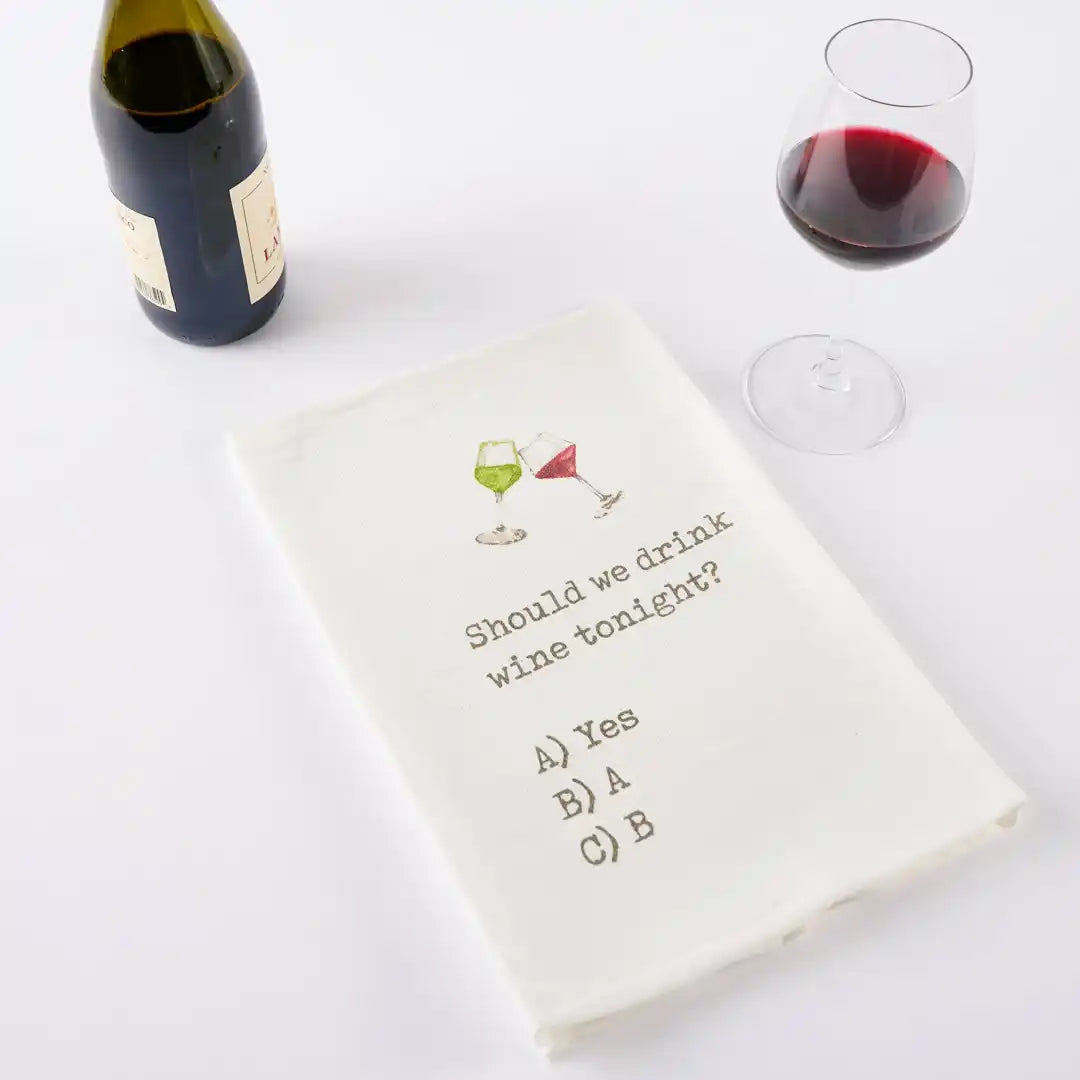 SHOULD WE DRINK WINE TONIGHT HAND TOWEL