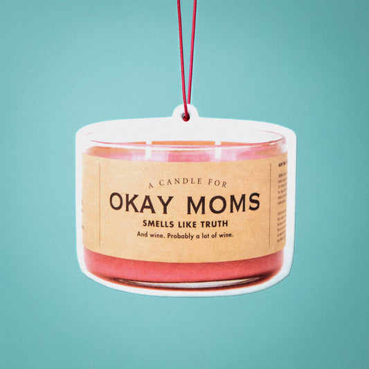 Whiskey River Soap Co. - Okay Moms Air Freshener | Funny Car Air Freshener