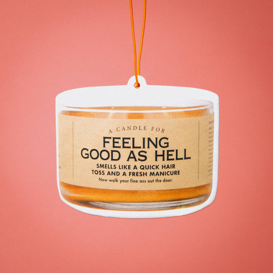 Whiskey River Soap Co. - Feeling Good As Hell Air Freshener | Funny Car Air Freshener