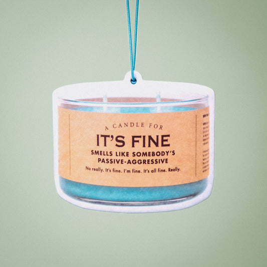 Whiskey River Soap Co. - It's Fine Air Freshener | Funny Car Air Freshener
