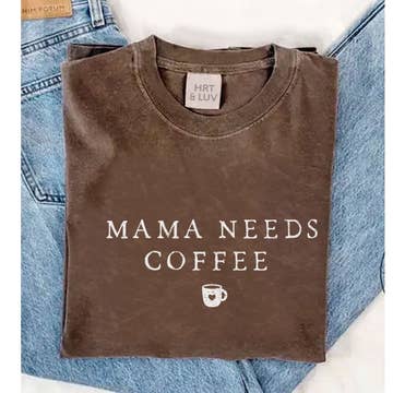 Mama Needs Coffee Mineral Graphic Tee