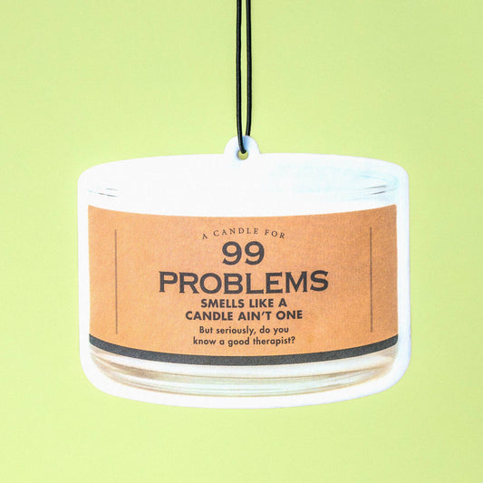 Whiskey River Soap Co. - 99 Problems Air Freshener | Funny Car Air Freshener