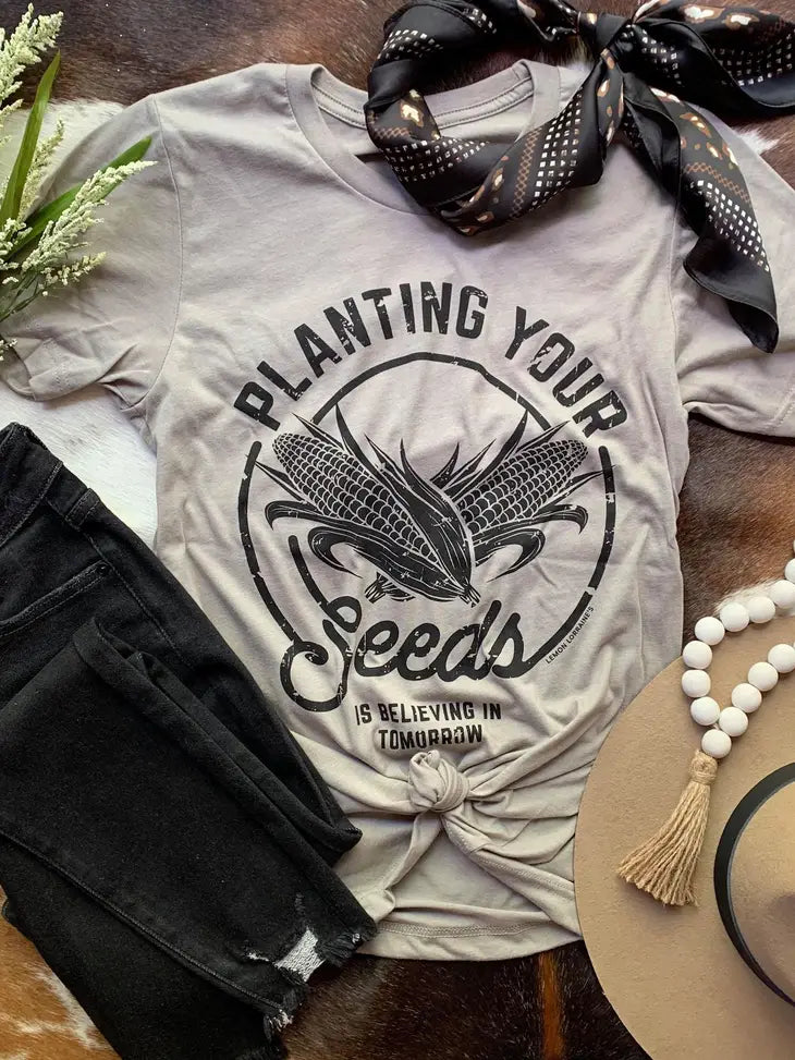 PLANTING YOUR SEEDS Graphic Tee